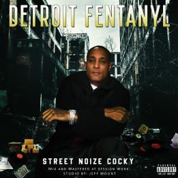 Street Noize CoCky - Detroit Fentanyl (2022)