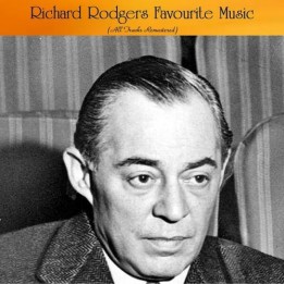 Richard Rodgers Favourite Music (All Tracks Remastered) (2022)