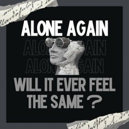 Alone Again - Will It Ever Feel the Same (2022)