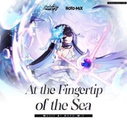 OST Honkai Impact 3rd / OST At the Fingertip of the Sea (2023)