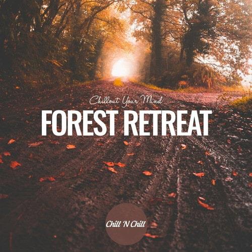 Forest Retreat Chillout Your Mind (2024) FLAC