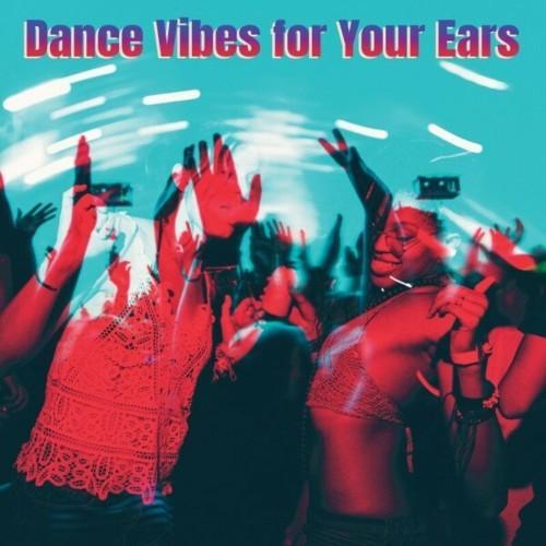 Dance Vibes for Your Ears (2024)