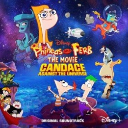 OST Phineas and Ferb the Movie: Candace Against the Universe (2020)